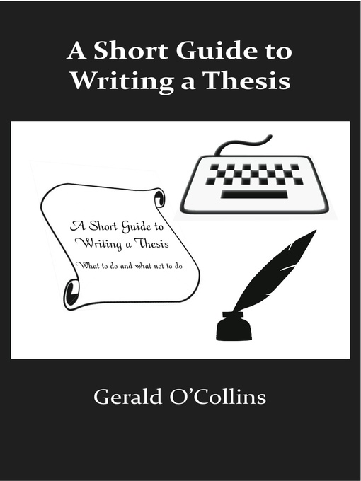 Title details for A Short Guide to Writing a Thesis by Gerald O'Collins SJ - Wait list